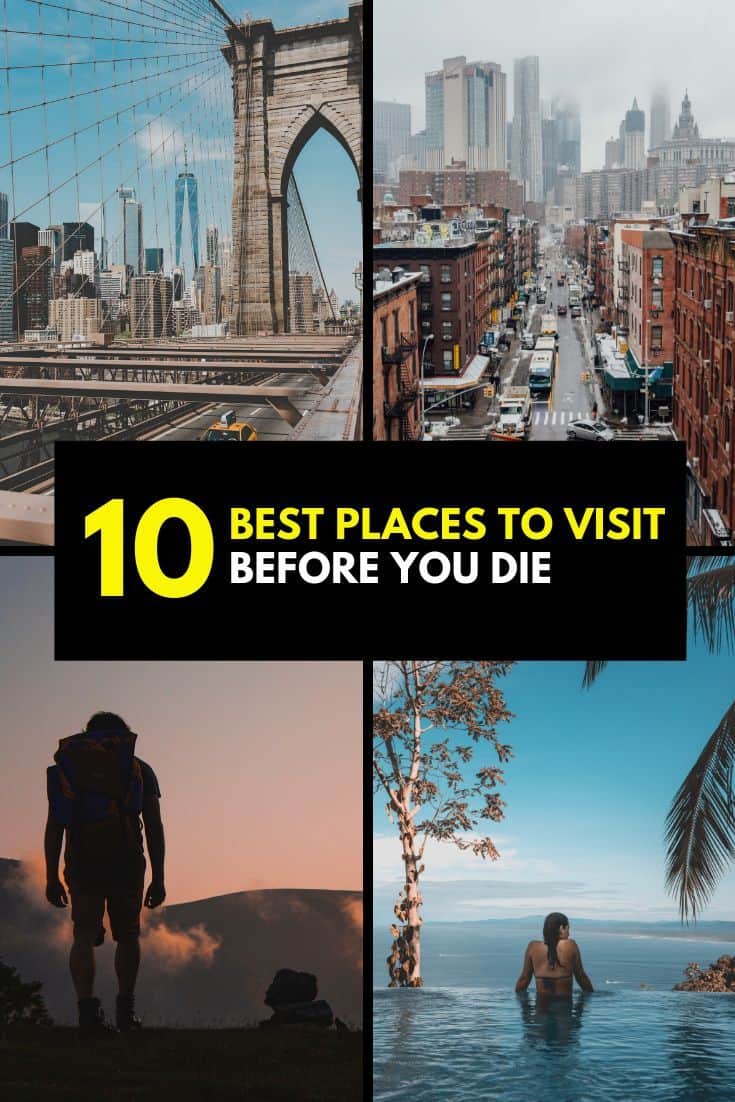 top ten places to visit before you die